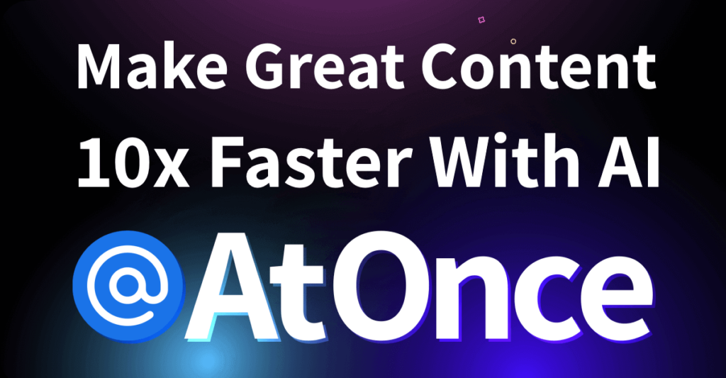 AtOnce Logo which says Make Great Content 10x Faster with AI