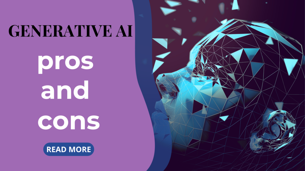What are the Pros and Cons of Using Generative AI in 2024